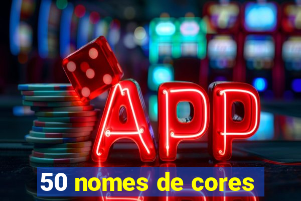 50 nomes de cores